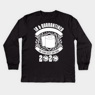 18 And Quarantined Kids Long Sleeve T-Shirt